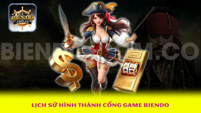 Biendo - Cổng Game Số 1 Việt Nam Đang Gây Bão 2025 1 Lịch sử hình thành cổng game Biendo