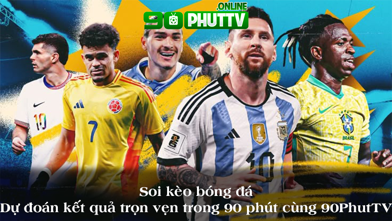 Soi kèo bóng đá – Dự đoán kết quả trọn vẹn trong 90 phút cùng 90PhutTV 2 Dự đoán kết quả trọn vẹn trong 90 phút cùng 90PhutTV